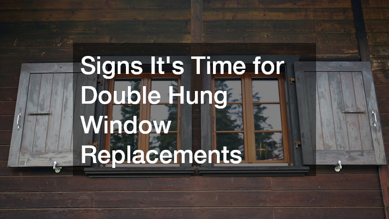 Signs It’s Time for Double Hung Window Replacements