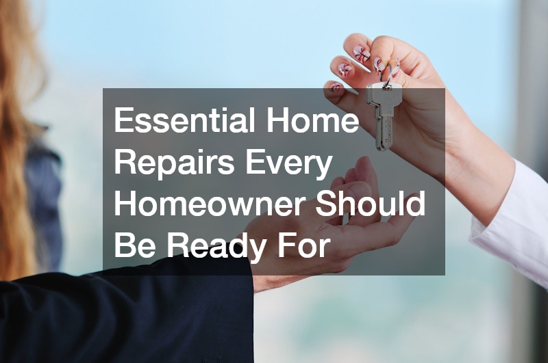 Essential Home Repairs Every Homeowner Should Be Ready For
